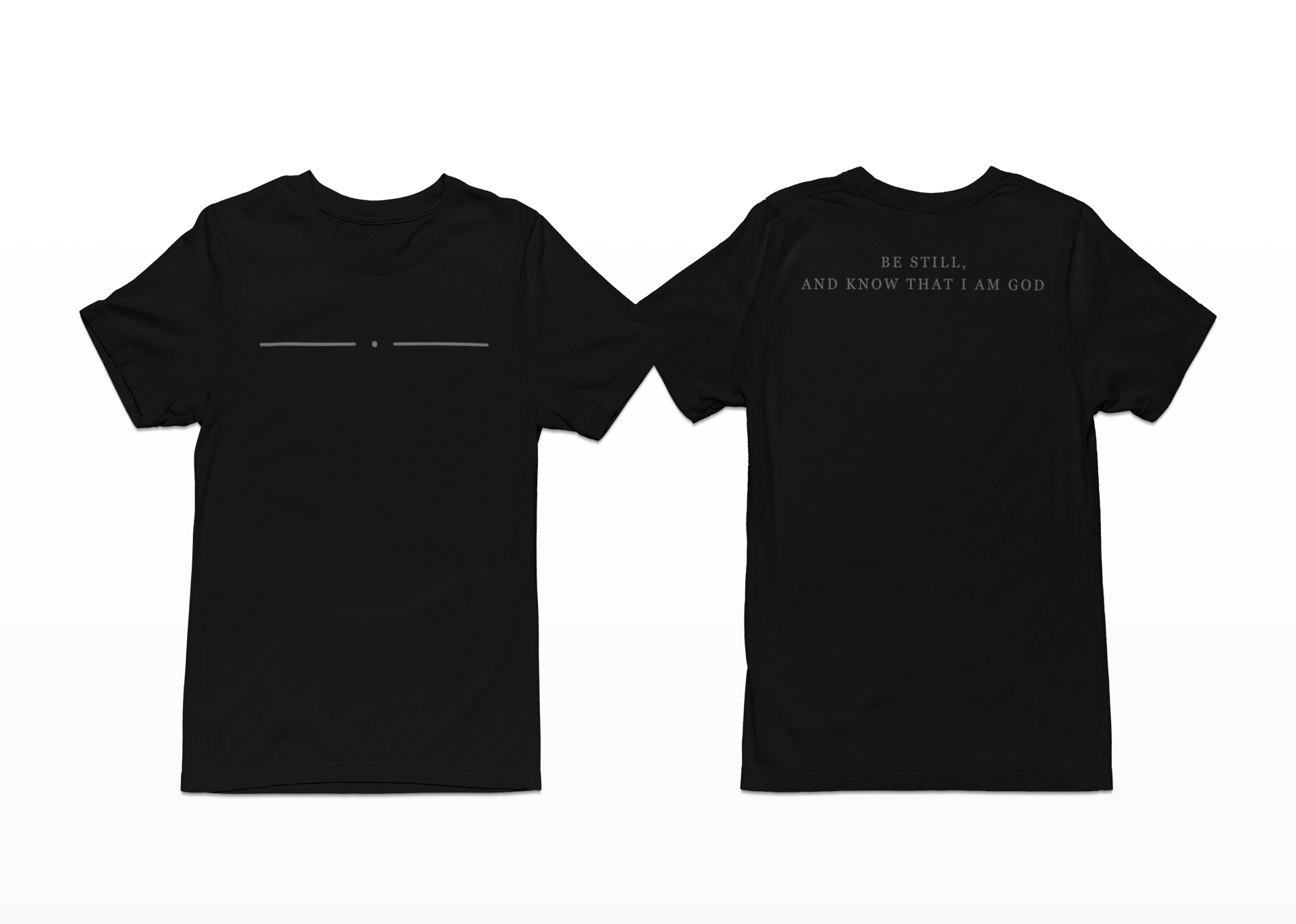 Still tee, front and back, showing the broken line icon and Be still and know that I am God verse